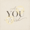 As You Wish
