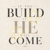 If You Build It, He Will Come