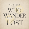 Not All Those Who Wander Are Lost