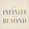 To Infinity And Beyond