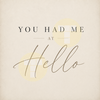 You Had Me At Hello